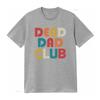 Dead Dad Club Retro Vintage Funny Saying Father s Day T Shirt vintage Washed Slightly Versatile Soft graphic Unisex