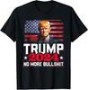 Trump 2024 No More Bullshit American Flag T-Shirt S-5XL Unisex T-Shirt