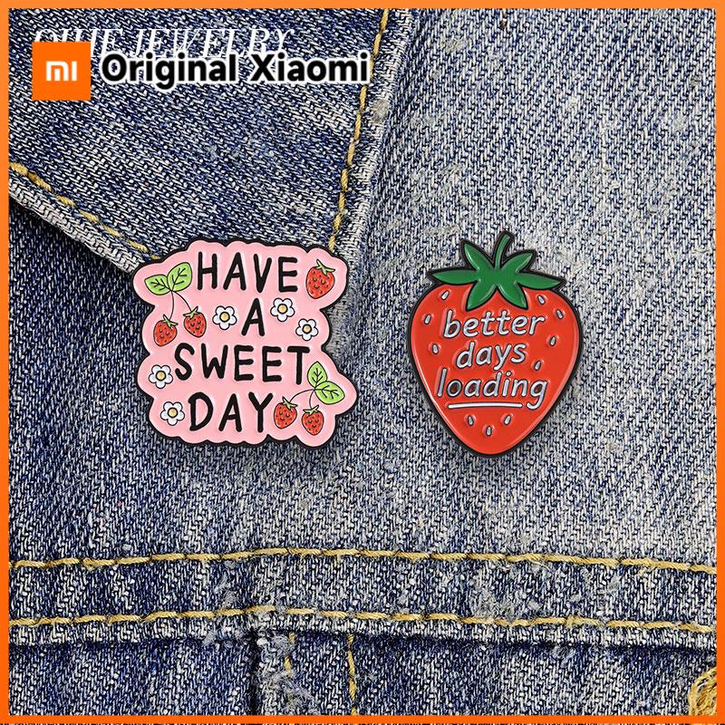 Xiaomi Have A Sweet Day Better Days Loading Badge Enamel Pin Sweet Strawberry Motivational Quotes Brooches Bag Lapel Badge Jewelry Gift