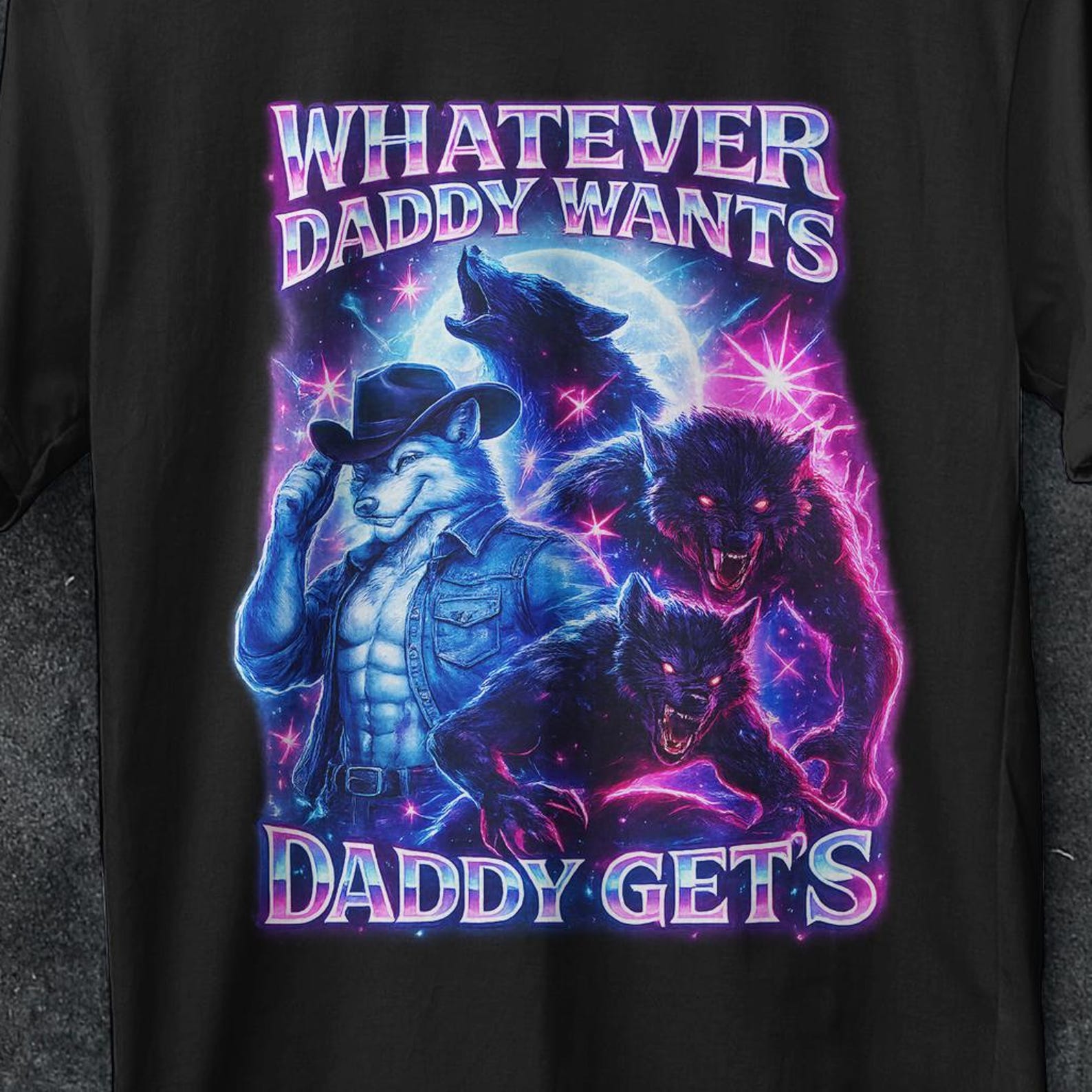 Whatever Daddy Wants Daddy Gets, Offensive Unhinged Tee, offensive tee, Adult Humor, meme shirt, Edgy Meme T-shirt, gag gift, absurd tee L