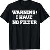 I Have Selective Hearing, You Weren't Selected Today T-Shirt