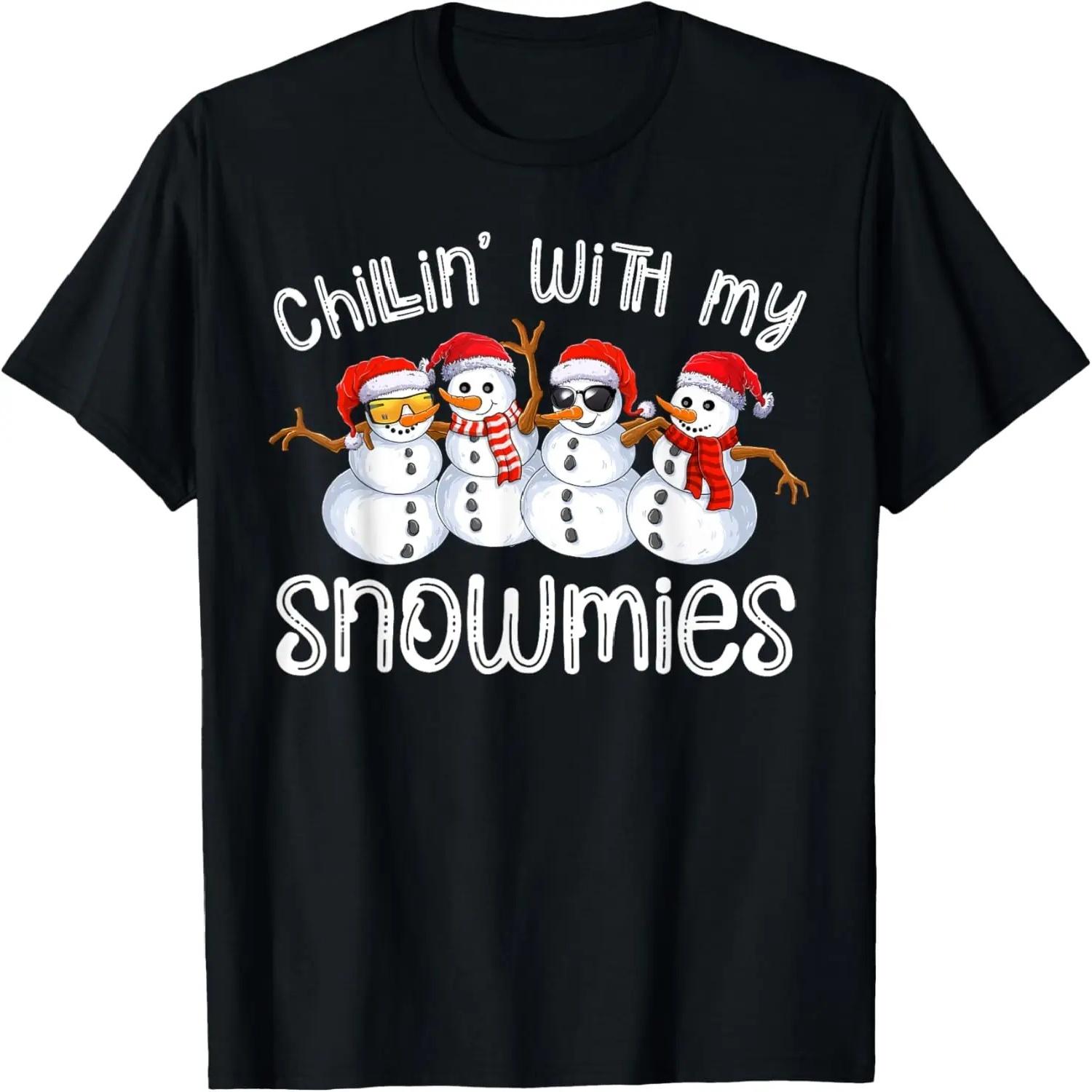 Snowman Christmas Chillin With My Snowmies Ugly Gift T-Shirt XXXXL