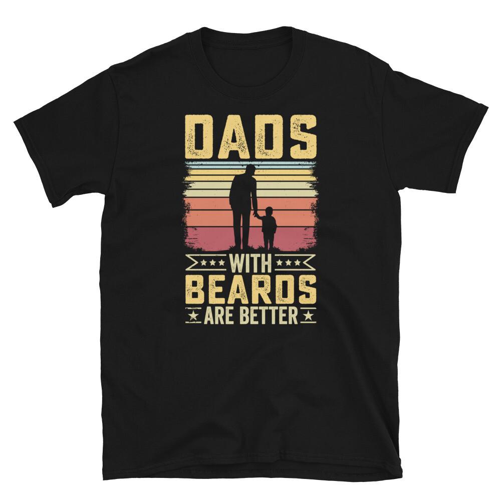 

Dads With Beards Are Better Father s Day Facial Hair Short-Sleeve Unisex T-Shirt S