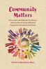 The Community Matters : Conversations with Reflective Practitioners About the Value & Variety of Resident Engagement In Community Land Trusts Book