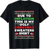Xmas Due To Inflation This Is My Christmas Ugly Sweaters T-Shirt