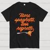 More Spaghetti Less Regretti Cotton Summer Casual Cool Loose T-Shirt