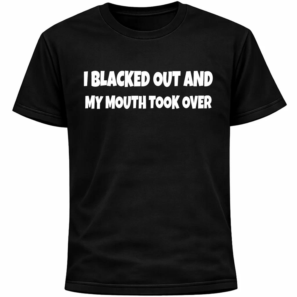 I Blacked Out and My Mouth Took Over Introvert Shirt | Awkward Humor Funny Tee 4XL