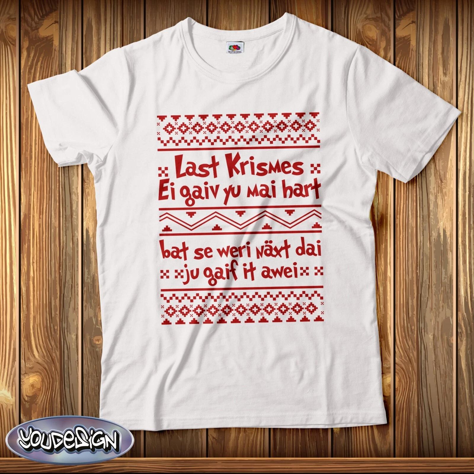 Last Christmas Krismes T-shirt shirt fun shirt gift cult Christmas Noel XXL
