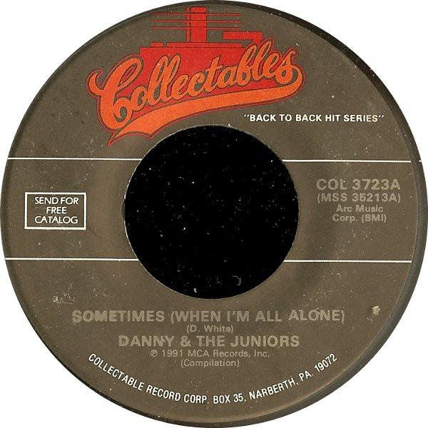 7inch Record DANNY & THE JUNIORS - Sometimes (When I'm All Alone) / I  COL3723 COLLECTABLES 1991 US Rock Used