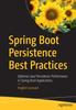 Kniha Spring Boot Persistence Best Practices : Optimize Java Persistence Performance In Spring Boot Applications