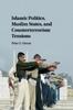 Raamat Islamic Politics, Muslim States, and Counterterrorism Tensions