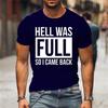 Funny Hell Was Full So I Came Back Printed T-shirt Mens Women Casual Short Sleeve Graphic Tees Cool White Letter Tshirt Male Top