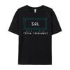 Sql Is My Love Language Programmer Black Graphic Tees Women Short Sleeve Tee