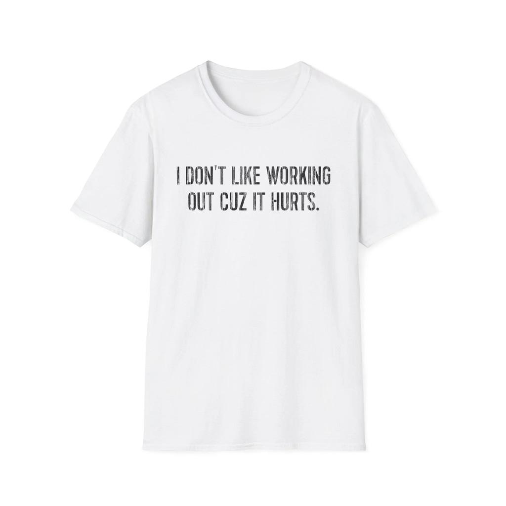 Pánské Dámské Tričko I Dont Like Working Out Cuz It Hurts Streetwear Oversized Letní Ležérní Bavlněný Top Vintage Dárek Oblečení