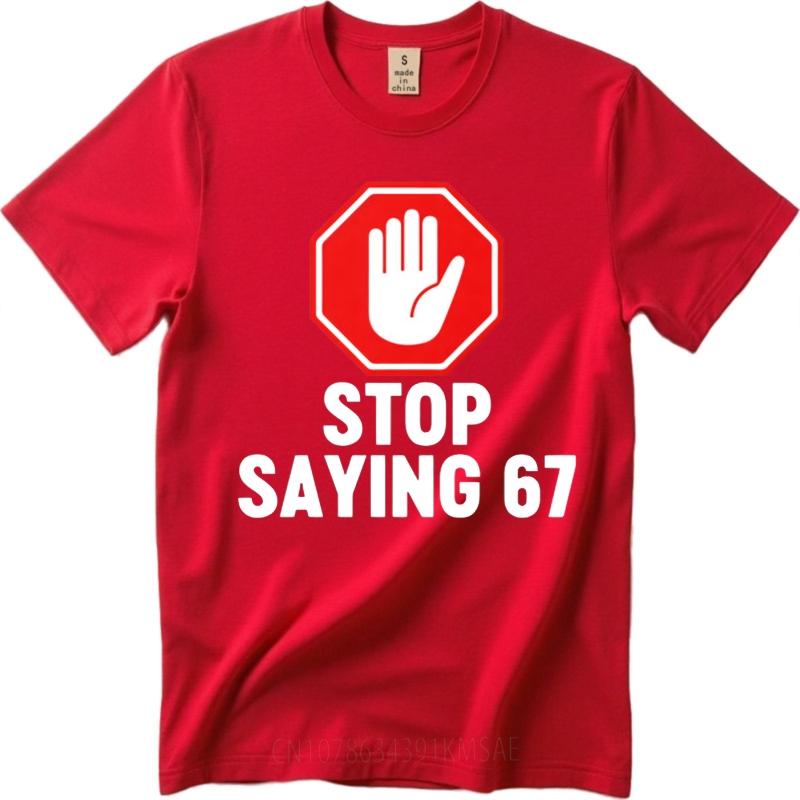 

Graphic summer For men tshirt Stop Saying 67 Sign With Hand Short Sleeve Solid Color Round Neck Tee shirt Casual Tshirt S