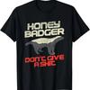 Honey Badger Don't Give A Shit T-Shirt