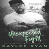 Unexpected Fight by Kaylee Ryan Hardback Book 9781949151220