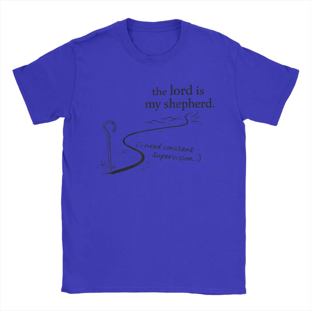 The Lord Is My Shepherd I Need Constant Supervision TShirt Unisex Fashion Tees Round Neck Short Sleeve T Shirts Summer Clothes