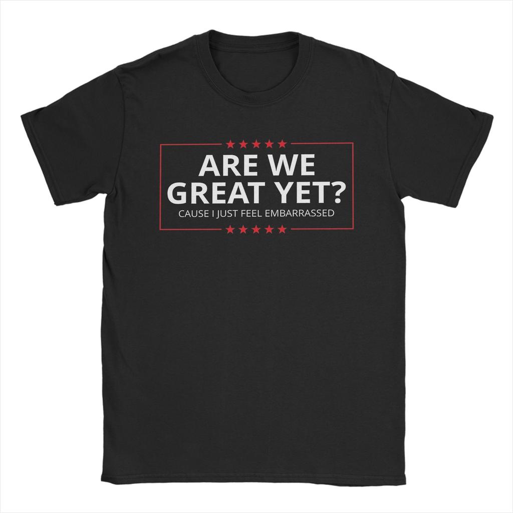 Men Women Are We Great Yet Shirt Pure Cotton Printed T-Shirt  Clothing Outfits