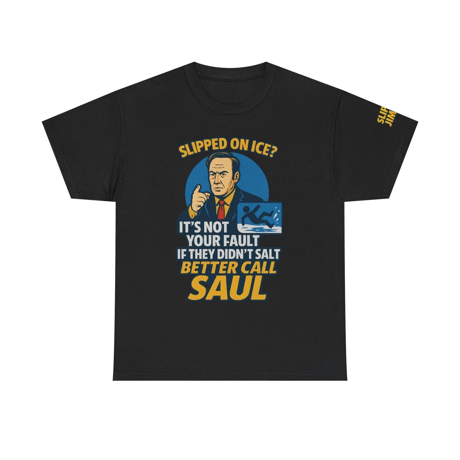 Better Call Saul Slipped on Ice Funny Lawyer Parody T-Shirt Unisex 4XL