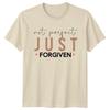 Not Perfect Just Forgiven Faith Quote T-Shirt Christian Graphic Tee