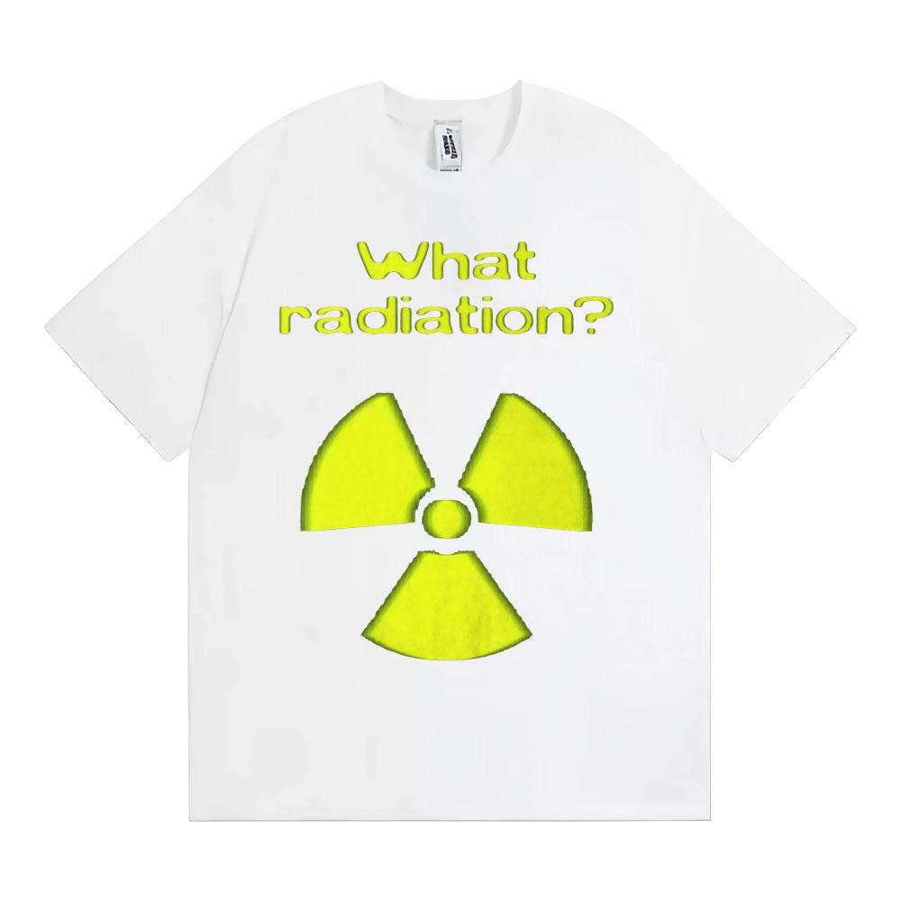 

What Radiation Funny Meme T-shirt Unisex Women Harajuku Gothic Unhinged Clothes T-shirts Casual Cotton Oversized T Shirt Streetwear 4XL