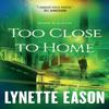 Too Close To Home by Lynette Eason Paperback Book 9780800739287
