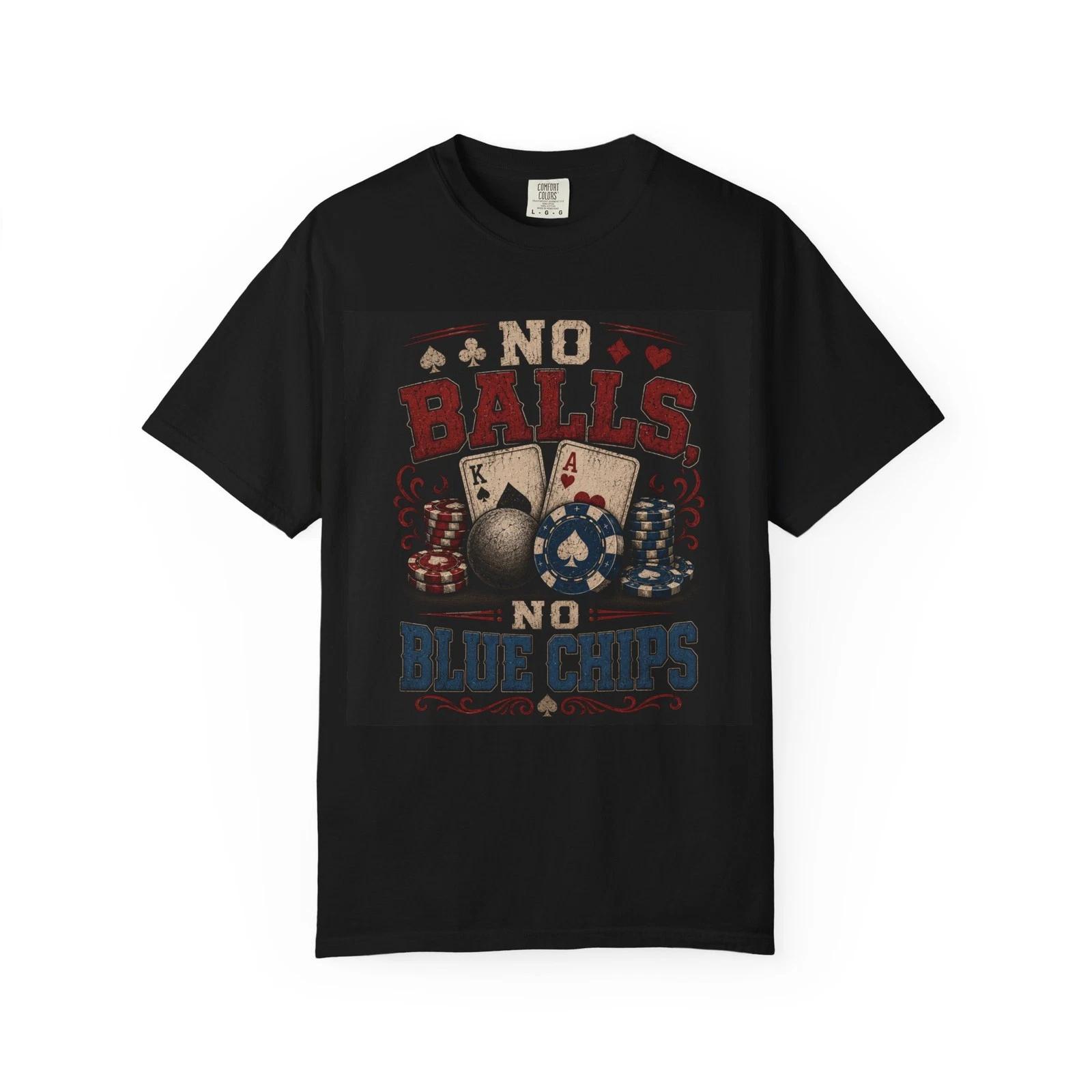 No Balls No Blue Chips T-shirt | Poker Cards & Chips Graphic XXL