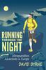 The Running Through the Night : Ultramarathon Adventures In Europe Book