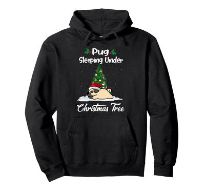 I'll Make My Pug Dog Sleep Under the Christmas Tree. Funny Christmas Hoodie.