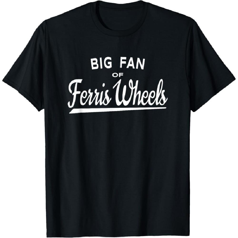 

Big Fan of Ferris Wheels - Family Vacation Thrill Rides T-Shirt XXXXXL чорний