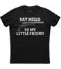 Say Hello To My Little Friend Gun Mens Short Sleeve New Cotton Black T-shirt
