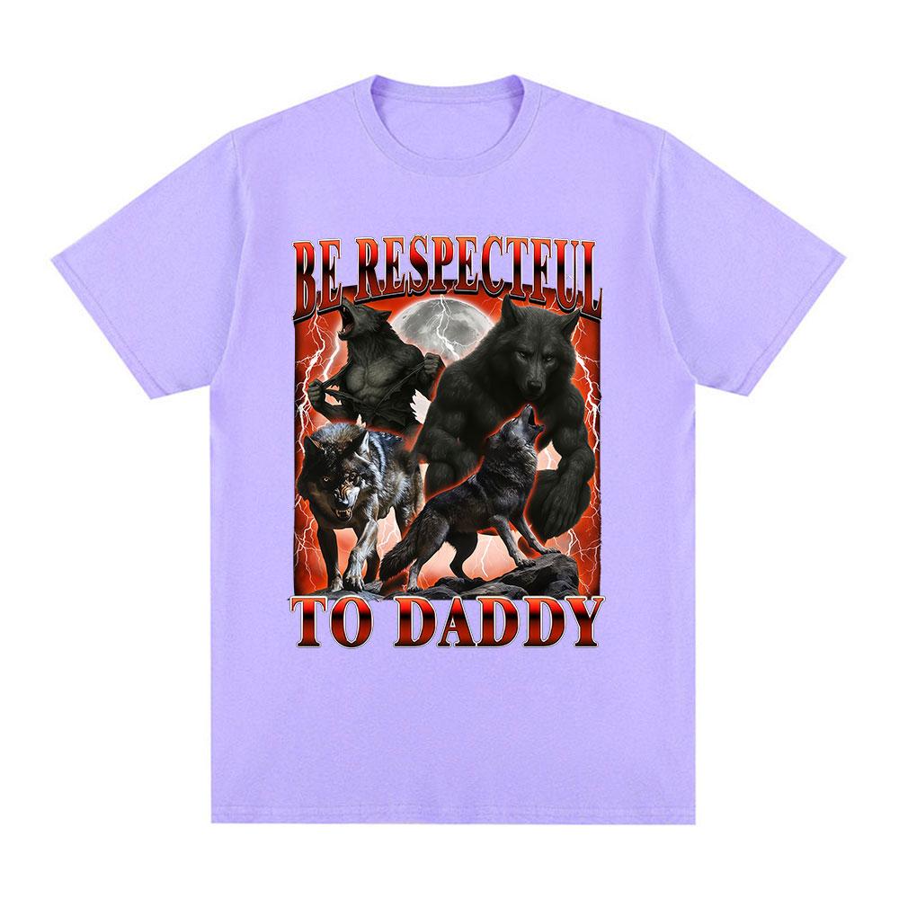 Sei respektvoll zu Papa Lustiges Wolf Meme Grafik T-Shirt Unisex Kleidung Mode Lockere T-Shirts Baumwolle Lässig Kurzarm T-Shirts