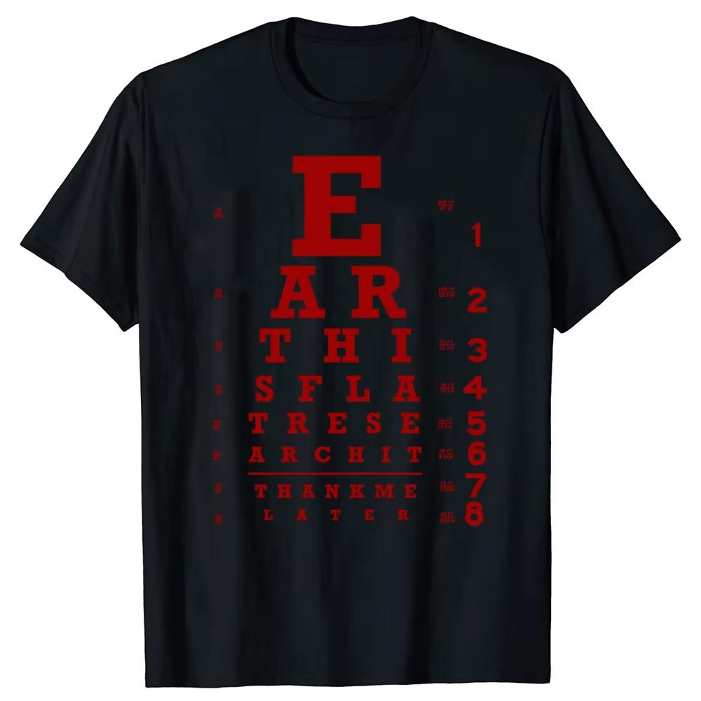 

Novelty Awesome Earth Is Flat Eye Chart Classic T Shirts Graphic Cotton Streetwear Short Sleeve Birthday Gifts Summer T-shirt 4XL