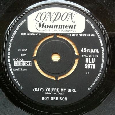 7inch Record ROY ORBISON  Say Youre My Girl HLU9978 London Records 1965 UK Rock Used