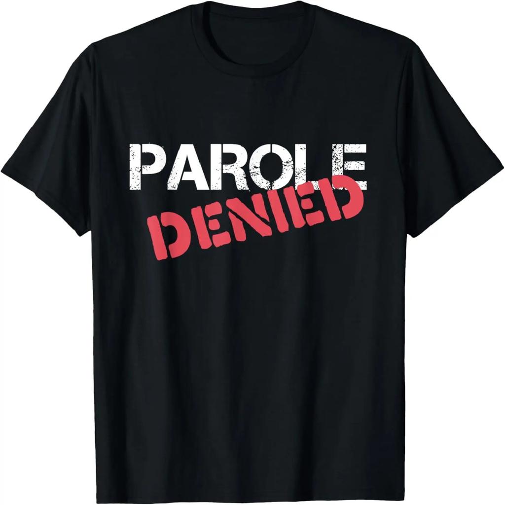 Parole Denied Funny Probation Prison Parody T-Shirt