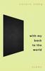 With My Back to the World by Victoria Chang Hardback Book 9781472158215