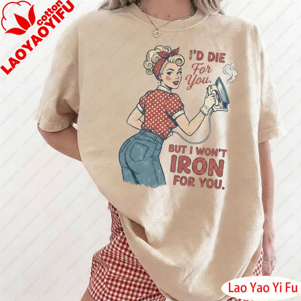 Funny Retro Quote Shirt Sarcastic Women Graphic Tee WorkWomen Printed Tshirt Summer Retro Pattern Casual Women Clothes