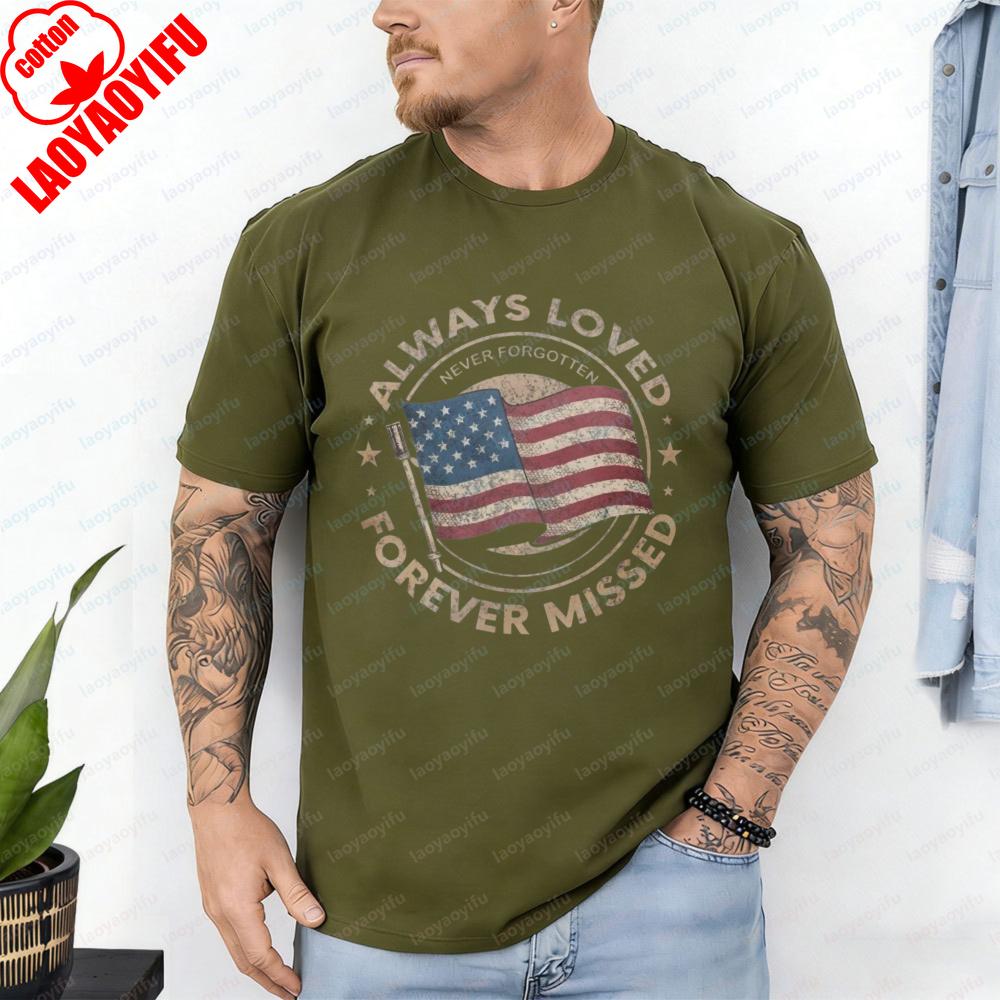 Always Loved Forever Missed Graphic Tops Retro Independence Day Cotton TShirt Patriotic Declaration Mens Clothing Camisetas