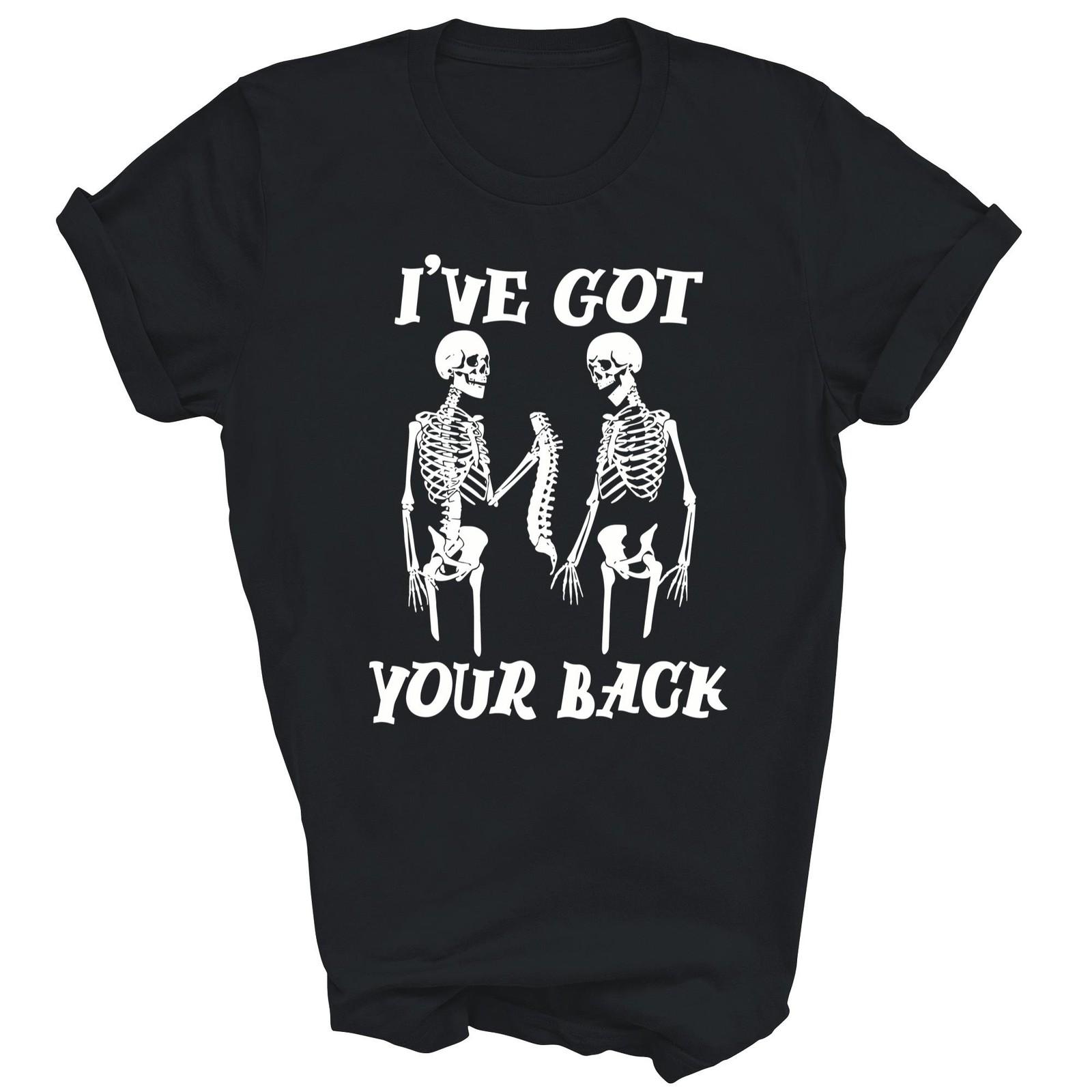 I Have Got Your Back Halloween Skeleton Unisex Shirt Gift T-Shirt XXL