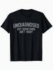 UNDIAGNOSED Funny Slogan T-Shirt | Minimalist Sarcastic Graphic Tee
