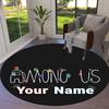 Among Us Custom Name Round Area Rug,Carpet Rug for Living Room Bedroom Sofa Playroom Decor,Non-slip Floor Mat