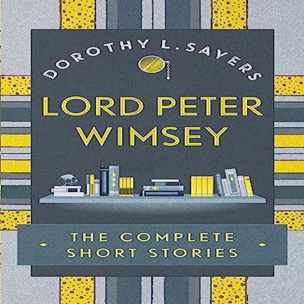 Lord Peter Wimsey The Complete Short Stories by Dorothy L Sayers Paperback Book 9781473657632