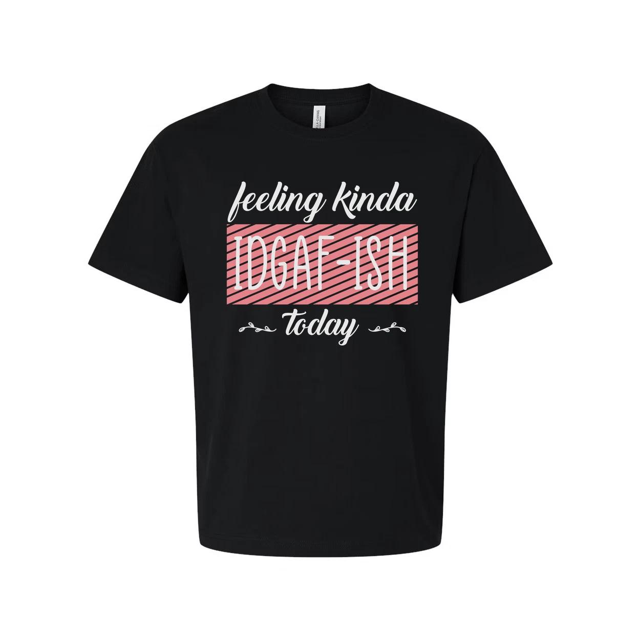 

Feeling Kinda IDGAFish Today Graphic Tee For Unisex Adults Soft Cotton Comfort P XL