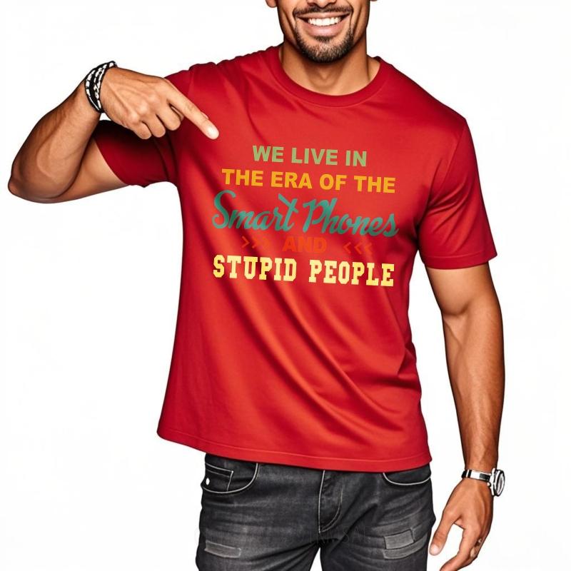 Oversized Summer Boys T Shirt We Live In The Era Of The Smart Phones And Stupid People Short Sleeve Relaxed Fit Crew Neck Tee