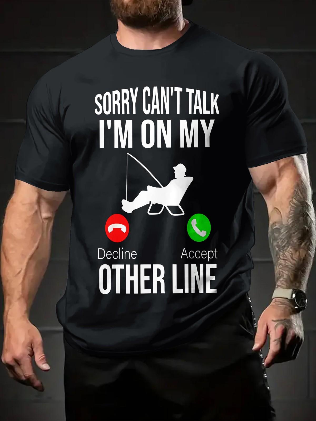 Sorry I m On My Other Line Funny Fishing Tee - Men s Outdoors Hobby T-Shirt S