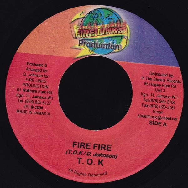 7inch Record T.O.K. - Fire Fire none Fire Links Prod 2004 Jamaica Reggae, Ska & Dub Used