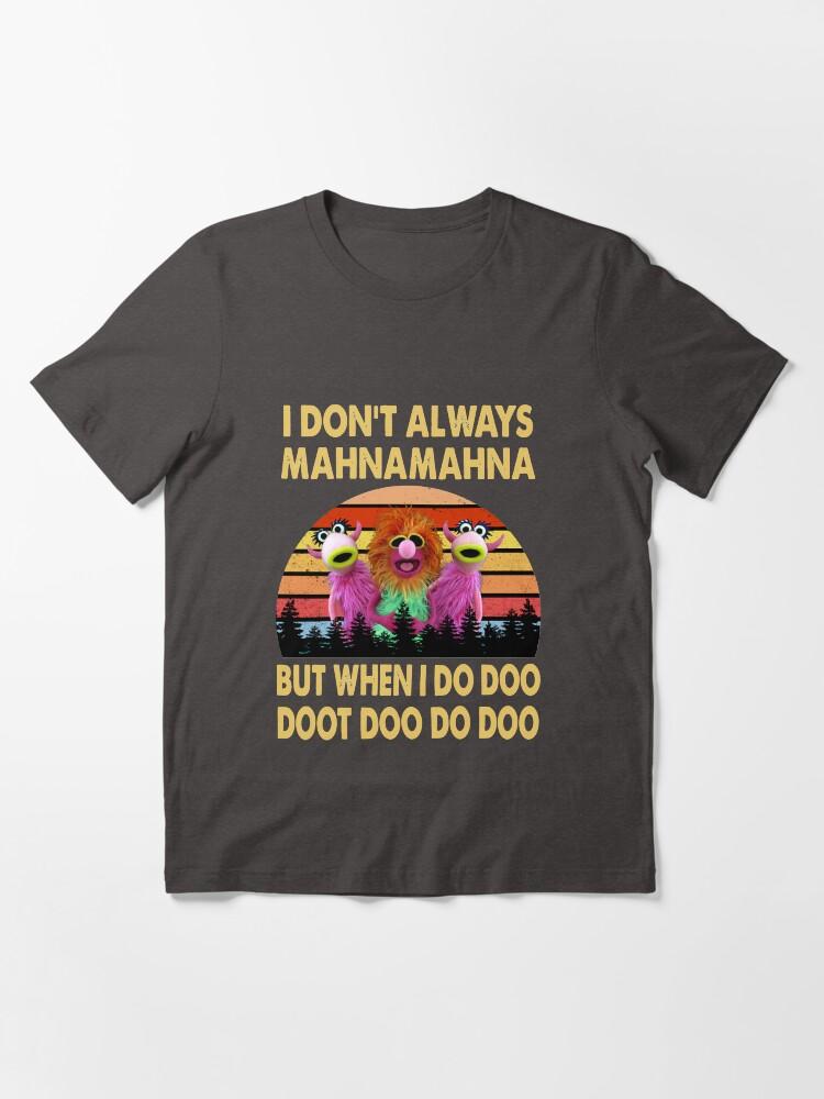 The Animals I Don't Always Mahna Mahna But When I Do Doo The Muppet Show Essential T-Shirt