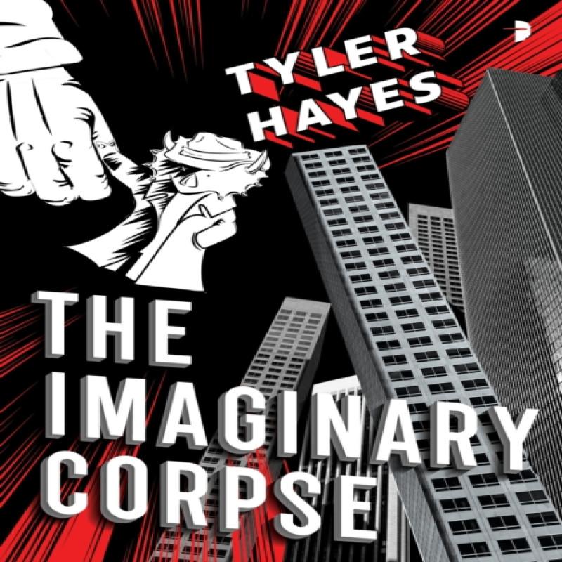 The Imaginary Corpse by Tyler Hayes Paperback Book 9780857668318