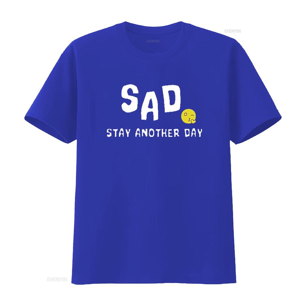 SAD Stay Another Day Mental Health Awareness T Shirt Vintage Washed Fashion Stylish Versatile Slightly Unisex Comfortable